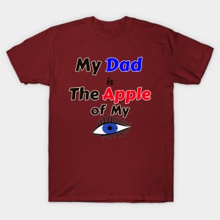 My Dad is the Apple of My Eye T-Shirt